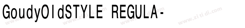 GoudyOldSTYLE REGULA字体转换 GoudyOldSTYLE REGULA字体转换